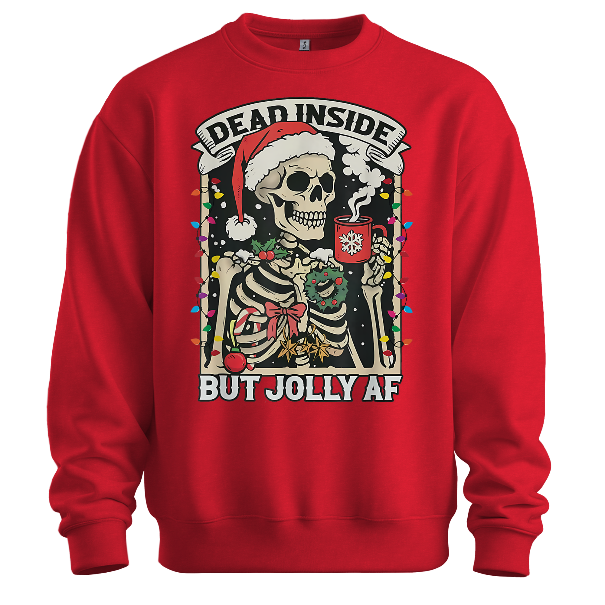 Dead Inside But Jolly AF Sweatshirt