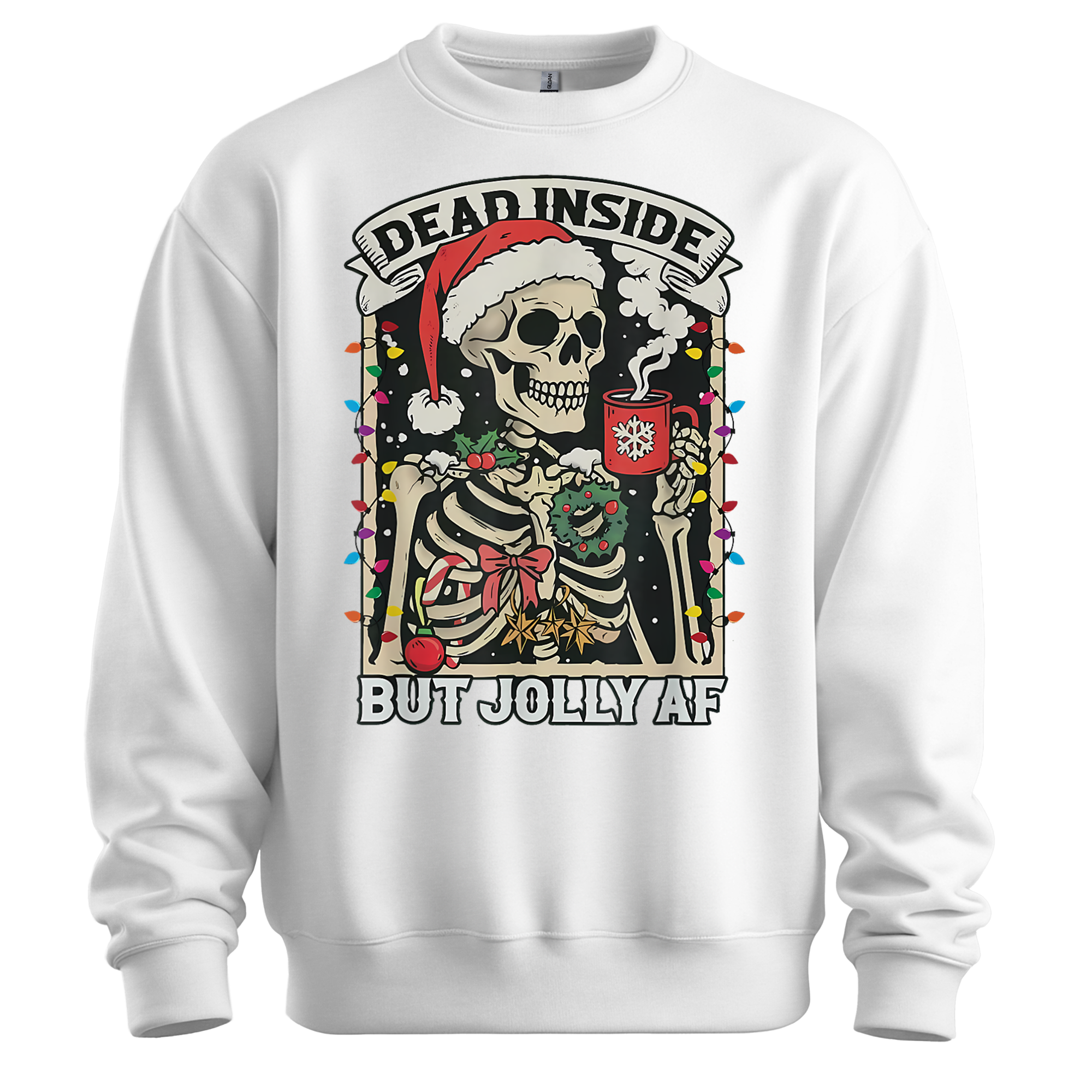 Dead Inside But Jolly AF Sweatshirt