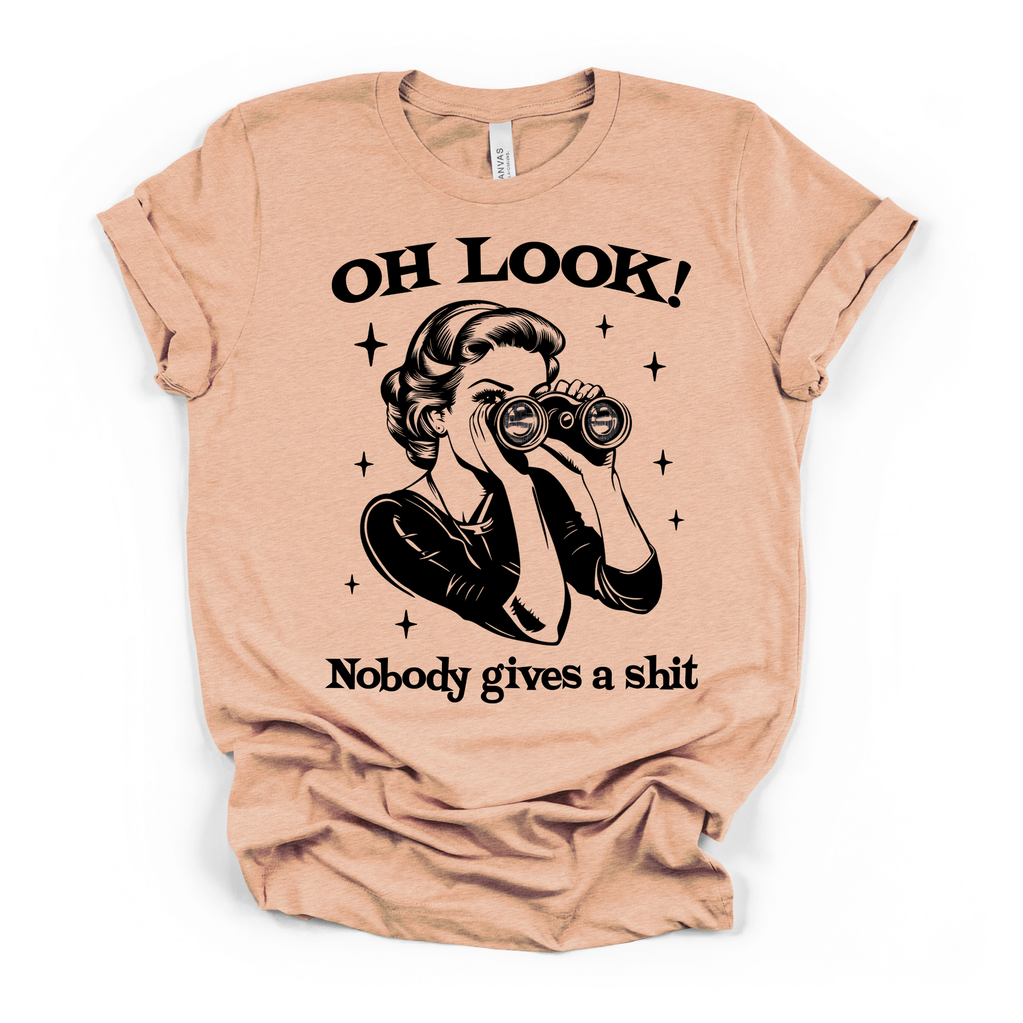 Oh Look! Nobody Gives A Shit Women's Humor T Shirt