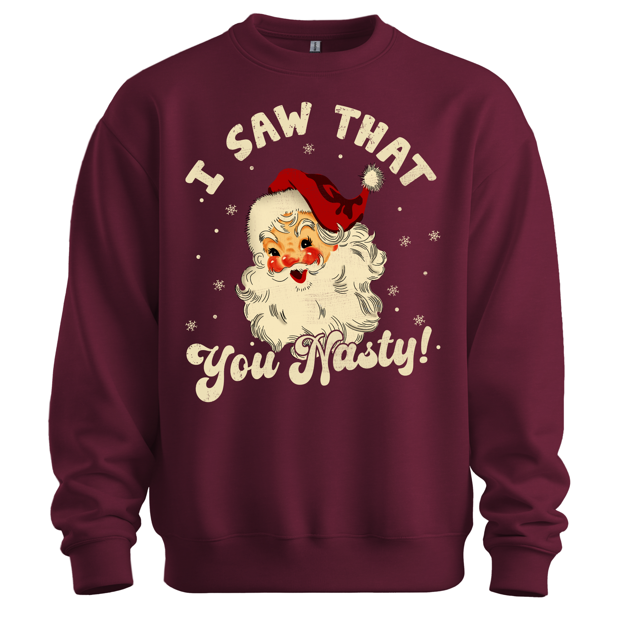 I Saw That You Nasty Sweatshirt