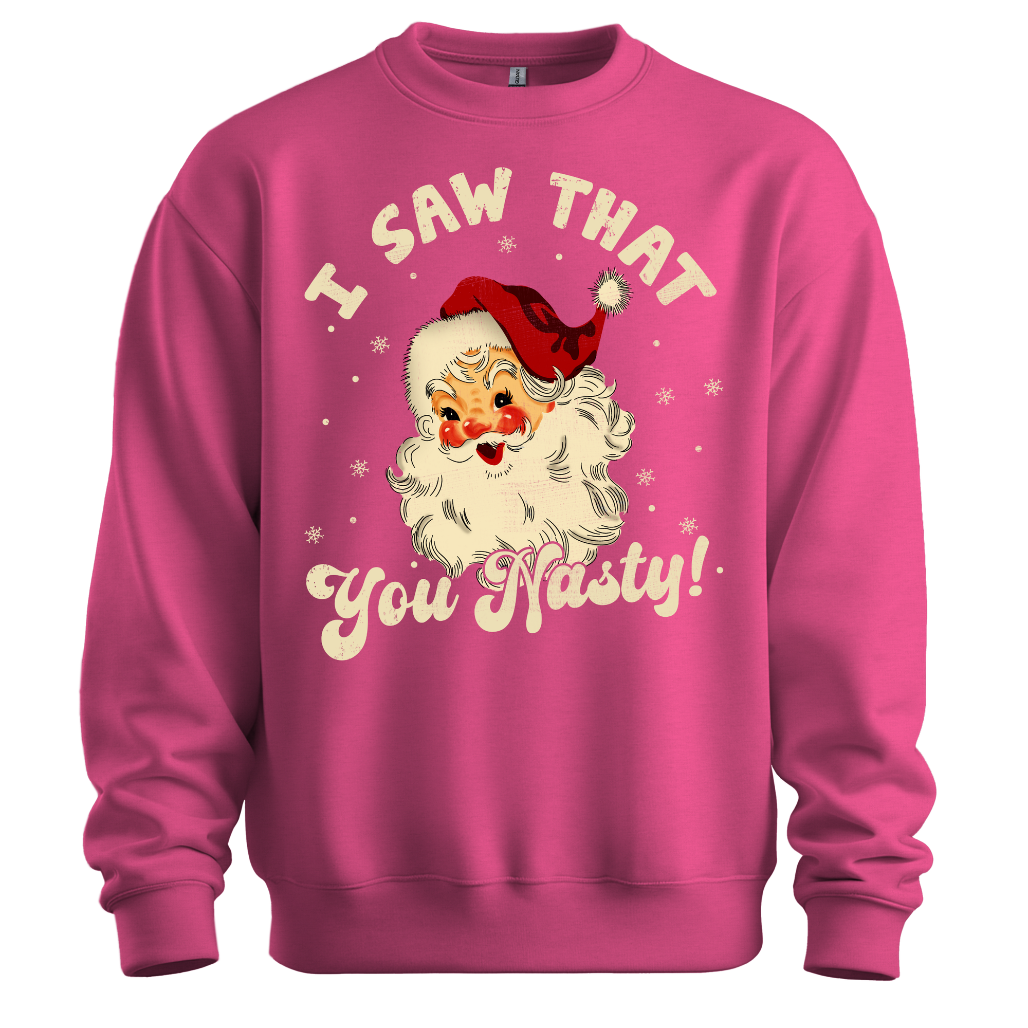 I Saw That You Nasty Sweatshirt