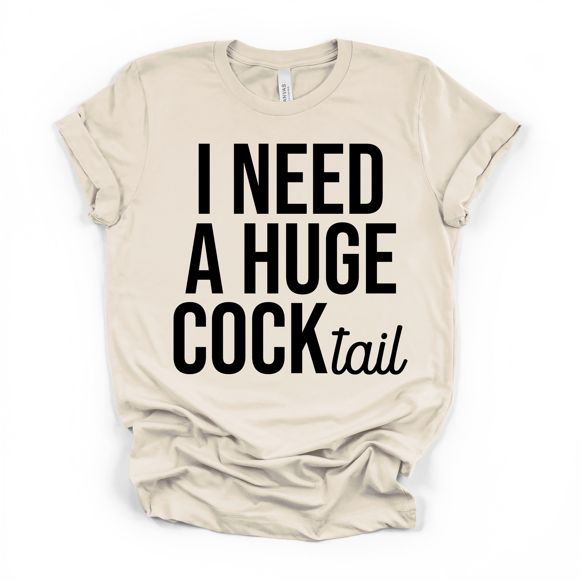 I Need A Huge Cocktail Women's Humor T Shirt