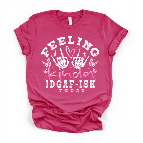 Feeling Kinda IDGAF-ISH Today Women's Humor T Shirt