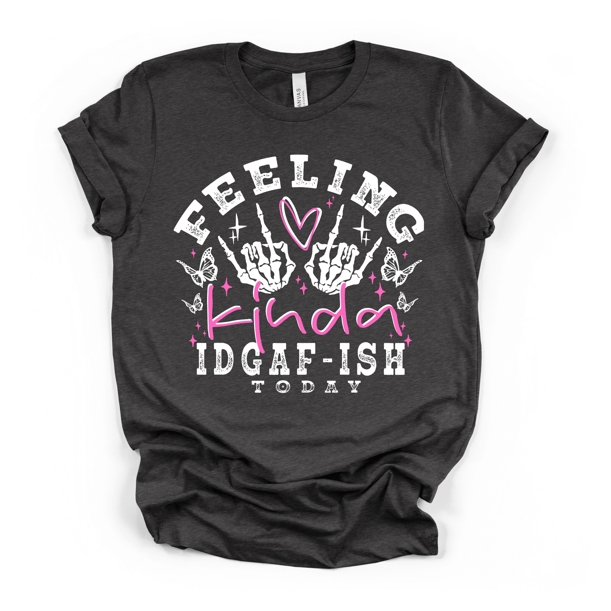 Feeling Kinda IDGAF-ISH Today Women's Humor T Shirt