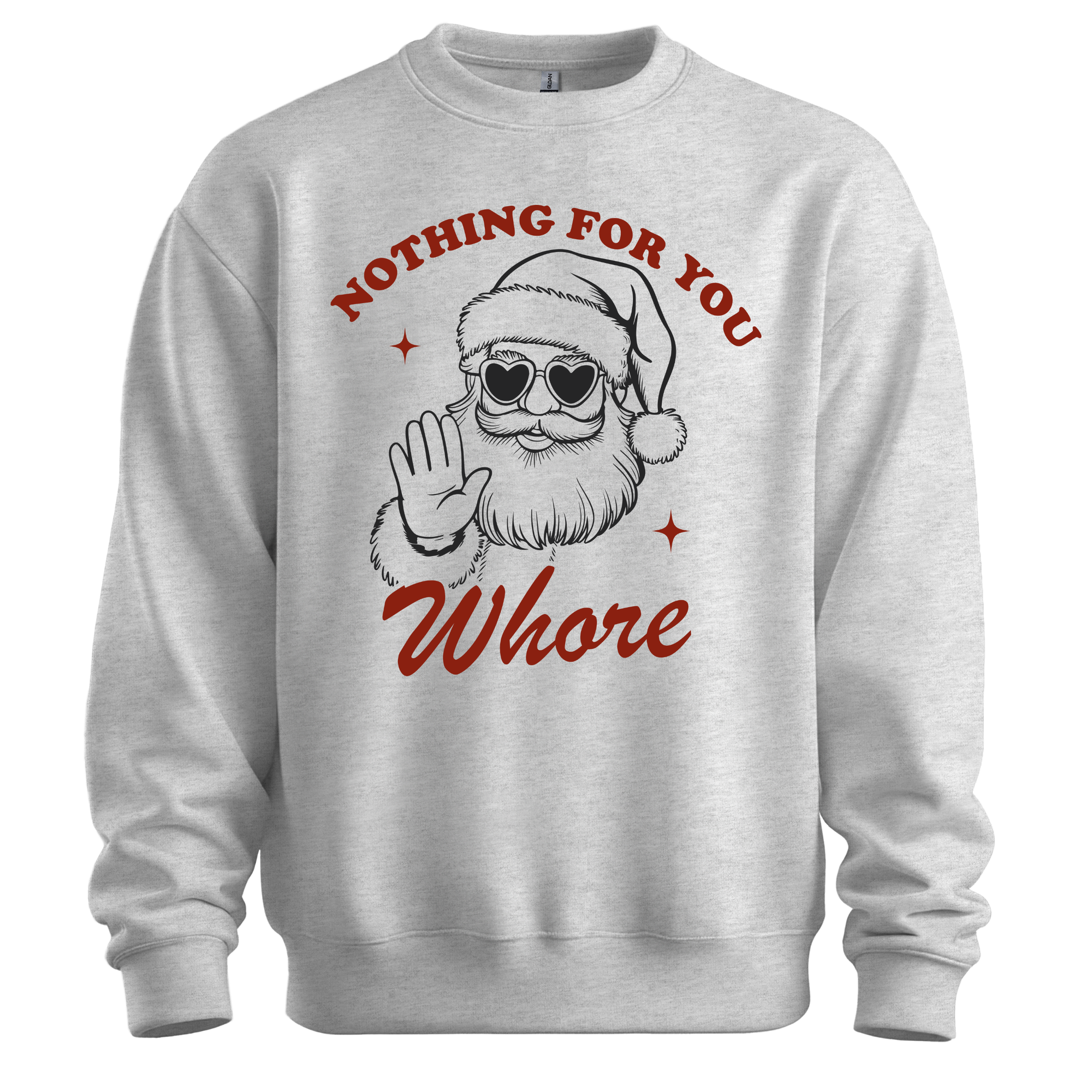 Nothing For You Whore Christmas Sweatshirt