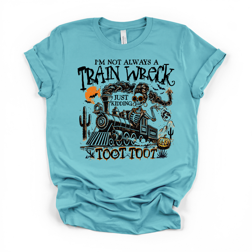 Im Not Always A Train Wreck T Shirt (Black Design)